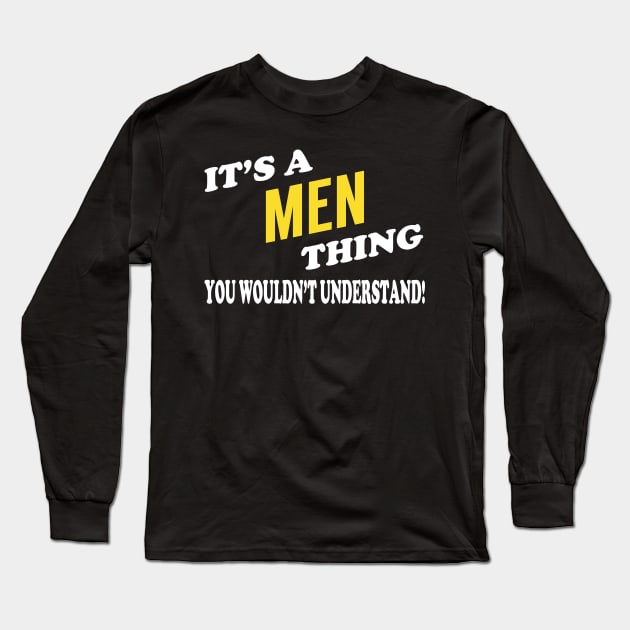 Its MEN Thing You Wouldnt Understand Long Sleeve T-Shirt by Nap